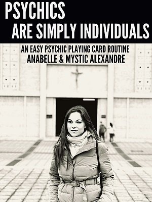 Psychics are Simply Individuals by Anabelle & Mystic Alexandre