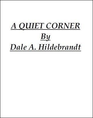 A Quiet Corner by Dale A. Hildebrandt