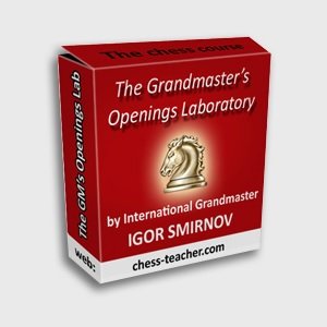 Grandmaster's Opening Laboratory: Chess Openings Course by Igor Smirnov