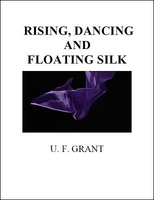 Rising, Dancing and Floating Silk by Ulysses Frederick Grant