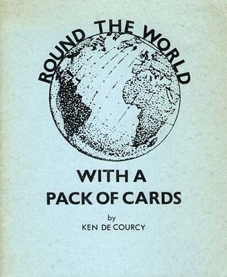 Round the World with a Pack of Cards by Ken de Courcy