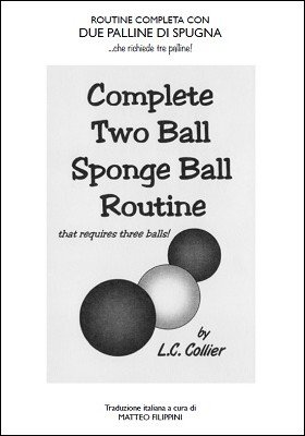 Routine Completa Con Due Palline Di Spugna ... che richiede tre palline by L. C. Collier