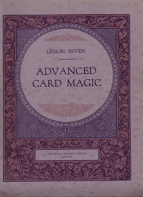 Rupert Howard Magic Course: Lesson 07: Advanced Card Magic by Rupert Howard