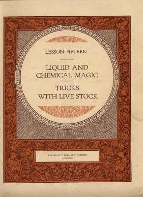 Rupert Howard Magic Course: Lesson 15: Liquid and Chemical Magic - Tricks with Live Stock by Rupert Howard