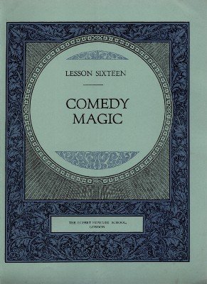 Rupert Howard Magic Course: Lesson 16: Comedy Magic by Rupert Howard
