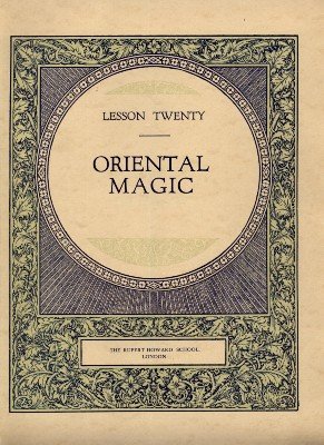 Rupert Howard Magic Course: Lesson 20: Oriental Magic by Rupert Howard