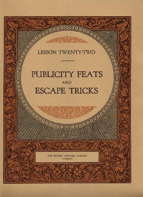 Rupert Howard Magic Course: Lesson 22: Publicity Feats and Escape Tricks by Rupert Howard