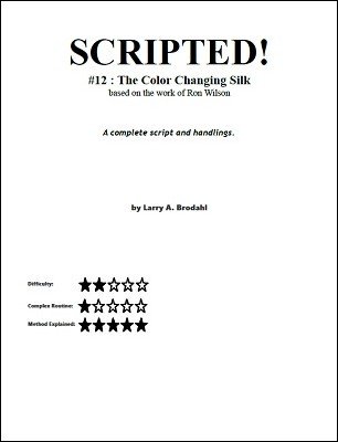 Scripted #12: Color Changing Silks by Larry Brodahl