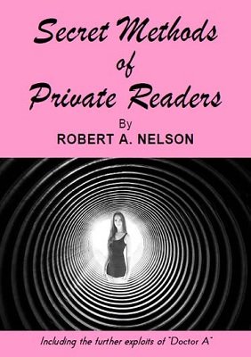 Secret Methods of Private Readers by Robert A. Nelson