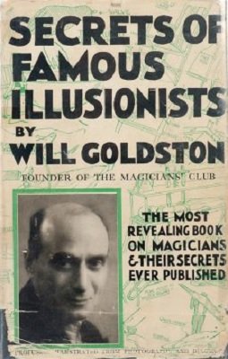 Secrets of Famous Illusionists by Will Goldston
