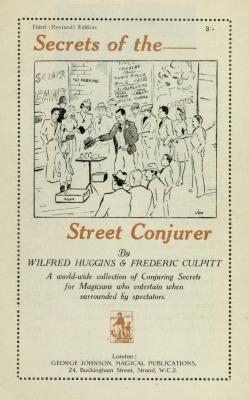 Secrets of the Street Conjurer by Wilfred Huggins & Frederic Culpitt