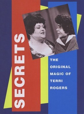 Secrets: the original magic of Terri Rogers by Terri Rogers