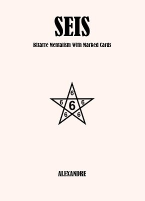 SEIS: Bizarre Mentalism with Marked Cards by Mystic Alexandre