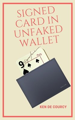 Signed Card in Unfaked Wallet by Ken de Courcy