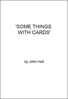 Some Things With Cards by John Holt
