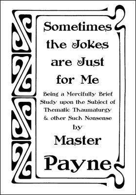 Sometimes the jokes are just for me by Master Payne