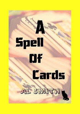 A Spell Of Cards by Al E. Smith