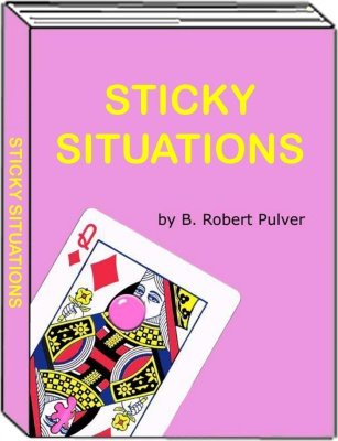 Sticky Situations by B. Robert Pulver