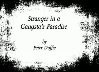 Stranger in a Gangsta's Paradise by Peter Duffie