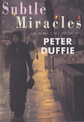 Subtle Miracles by Peter Duffie
