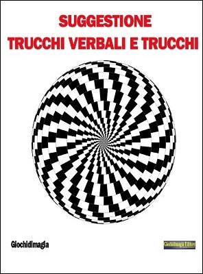 Suggestione, Trucchi verbali e Trucchi by Giochidimagia