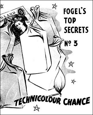 Technicolor Chance: Fogel's Top Secrets No. 3 by Maurice Fogel