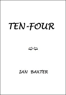 Ten-Four by Ian Baxter