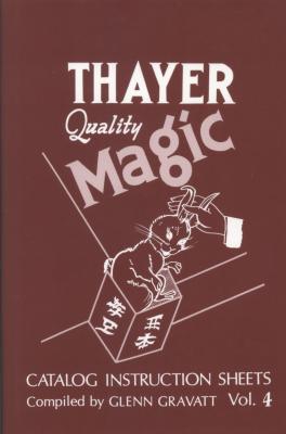 Thayer Quality Magic Volume 4 by Floyd Gerald Thayer & Glenn G. Gravatt