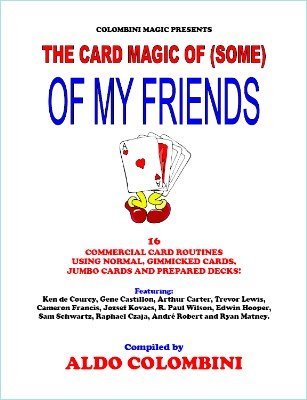 The Card Magic of Some of My Friends by Aldo Colombini