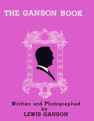 The Ganson Book by Lewis Ganson