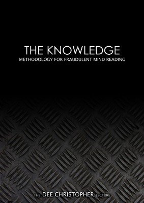 The Knowledge: Methodology for Fraudulent Mind Reading by Dee Christopher
