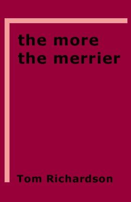 The More the Merrier by Tom Richardson