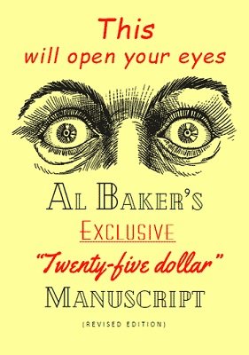 This Will Open Your Eyes: Al Baker's Exclusive Twenty-Five Dollar Manuscript by Al Baker