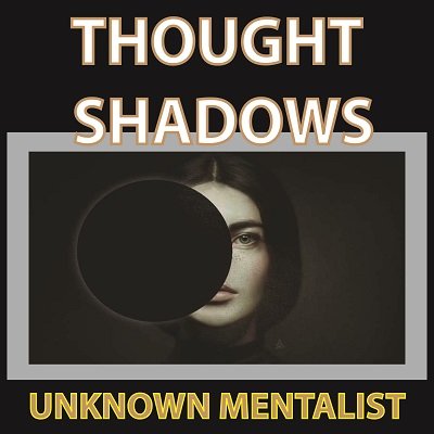 Thought Shadows by Unknown Mentalist