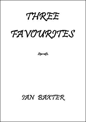 Three Favourites by Ian Baxter