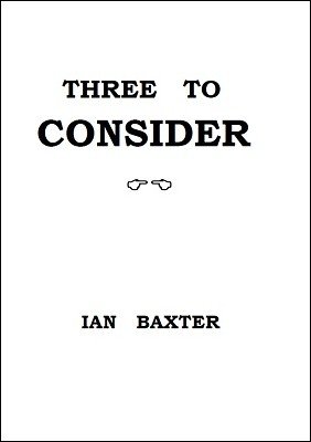 Three To Consider by Ian Baxter