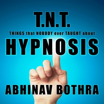 T.N.T. Hypnosis by Abhinav Bothra
