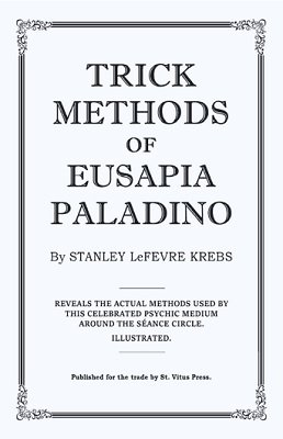 Trick Methods of Eusapia Paladino by Stanley LeFevre Krebs