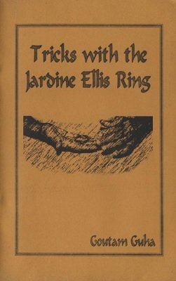 Tricks with the Jardine Ellis Ring (used) by Goutam Guha