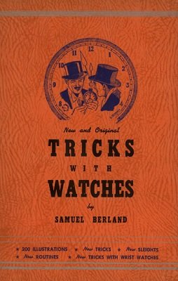 Tricks with Watches by Samuel Berland