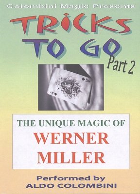 Tricks To Go 2 by Werner Miller & Aldo Colombini
