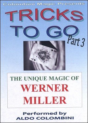 Tricks To Go 3 by Werner Miller & Aldo Colombini