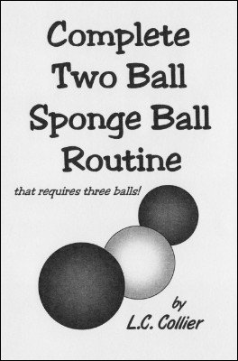 Complete Two Ball Sponge Ball Routine by L. C. Collier