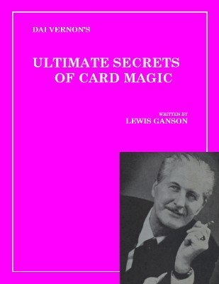 Ultimate Secrets of Card Magic by Lewis Ganson & Dai Vernon