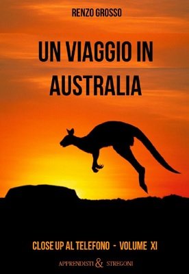 Un Viaggio in Australia by Renzo Grosso