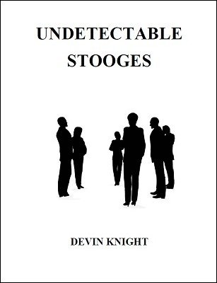 Undetectable Stooges by Devin Knight