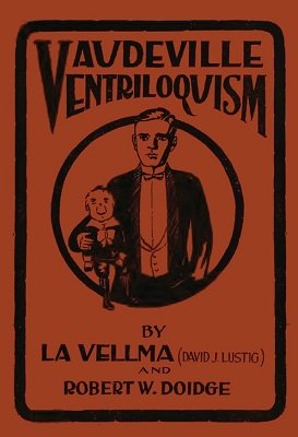 Vaudeville Ventriloquism (used) by David J. Lustig & Robert W. Doidge