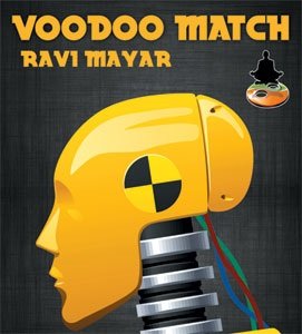 Voodoo Match by Ravi Mayar