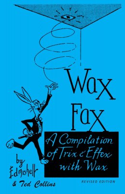 Wax Fax by Ed Mishell & Ted Collins