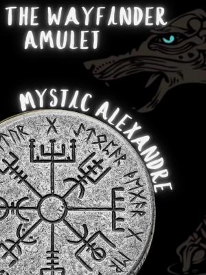 The Wayfinder Amulet by Mystic Alexandre